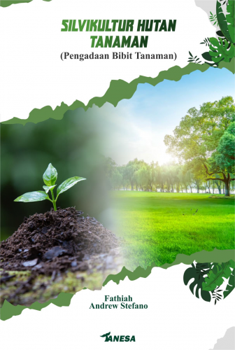 SILVIKULTUR HUTAN TANAMAN (Pengadaan Bibit Tanaman): Pengadaan Bibit Tanaman