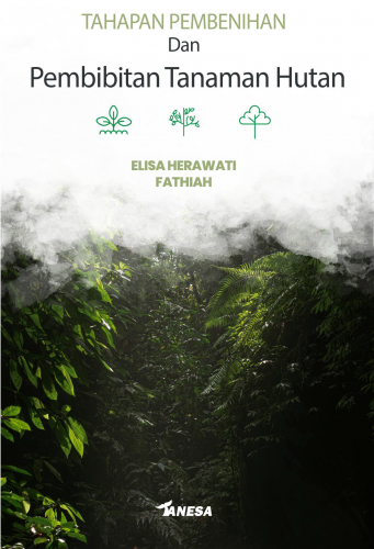 TAHAPAN PEMBENIHAN DAN PEMBIBITAN TANAMAN HUTAN